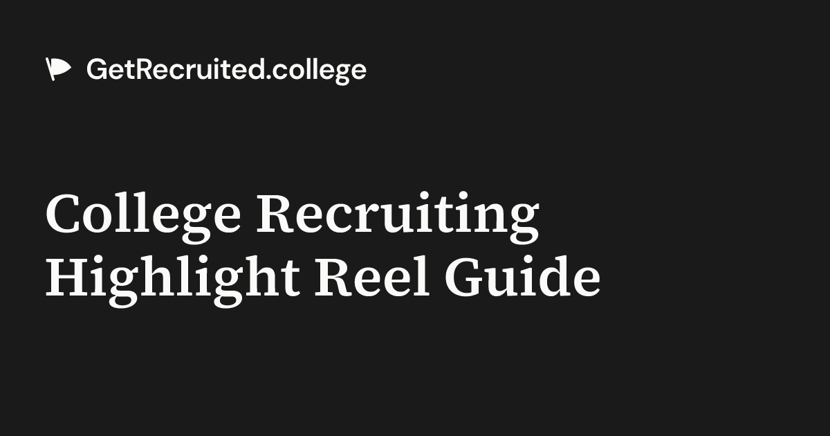 College Recruiting Highlight Reel Guide | GetRecruited