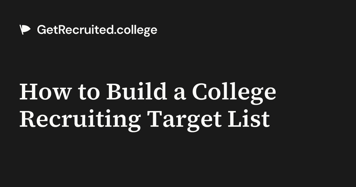How to Build a College Recruiting Target List | GetRecruited