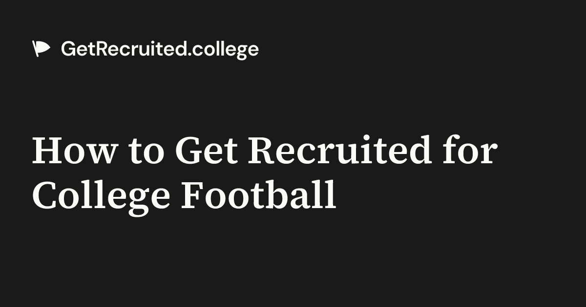 How to Get Recruited for College Football | GetRecruited